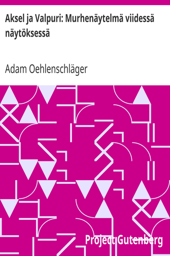 Aksel ja Valpuri: Murhenäytelmä viidessä näytöksessä cover