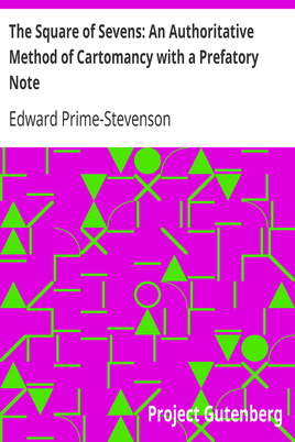 The Square of Sevens: An Authoritative Method of Cartomancy with a Prefatory Note cover