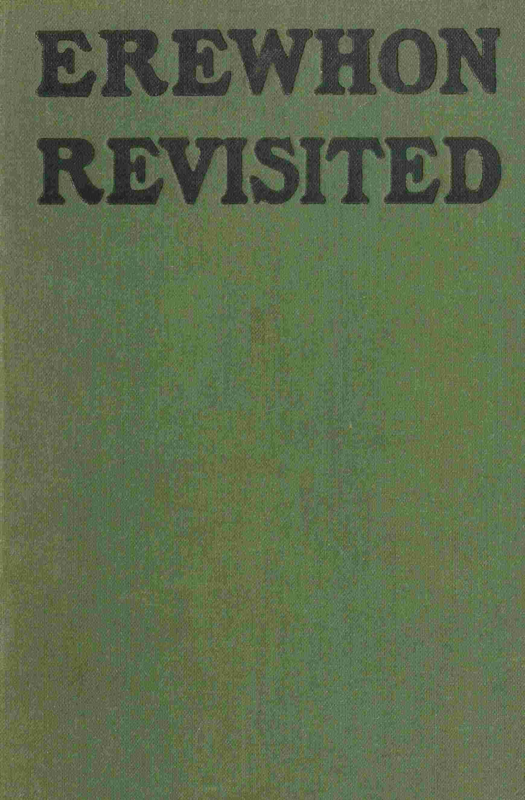 Erewhon Revisited Twenty Years Later, Both by the Original Discoverer of the Country and by His Son cover