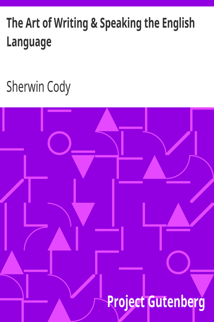 The Art of Writing & Speaking the English Language / Word-Study and Composition & Rhetoric cover