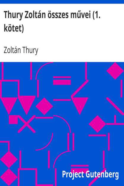 Thury Zoltán összes művei (1. kötet) / Ketty és egyéb elbeszélések cover