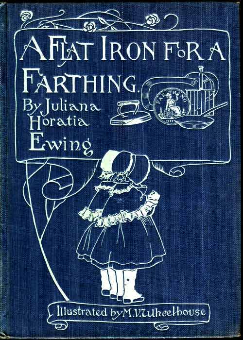 A Flat Iron for a Farthing; or, Some Passages in the Life of an only Son cover