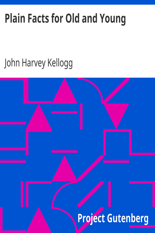 Plain Facts for Old and Young cover