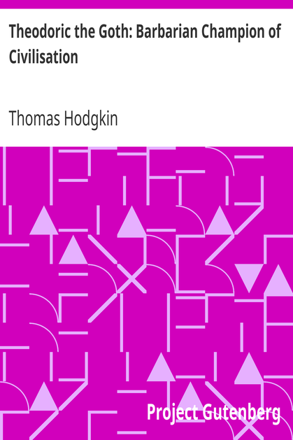 Theodoric the Goth: Barbarian Champion of Civilisation cover