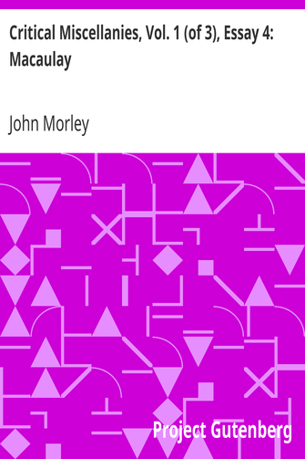 Critical Miscellanies, Vol. 1 (of 3), Essay 4: Macaulay cover