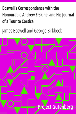Boswell's Correspondence with the Honourable Andrew Erskine, and His Journal of a Tour to Corsica cover