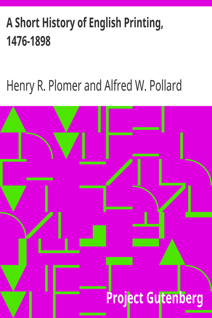 A Short History of English Printing, 1476-1898 cover