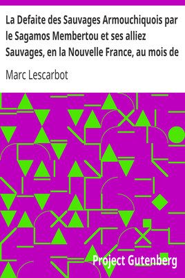 La Defaite des Sauvages Armouchiquois par le Sagamos Membertou et ses alliez Sauvages, en la Nouvelle France, au mois de Juillet dernier, 1607 cover