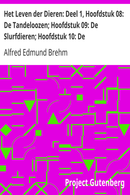 Het Leven der Dieren: Deel 1, Hoofdstuk 08: De Tandeloozen; Hoofdstuk 09: De Slurfdieren; Hoofdstuk 10: De Onevenvingerigen cover
