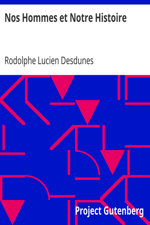 Nos Hommes et Notre Histoire / Notices biographiques accompagnées de reflexions et de souvenirs personnels cover