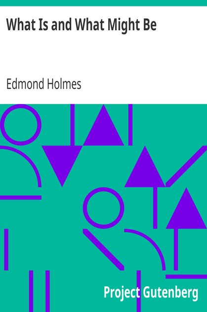 What Is and What Might Be / A Study of Education in General and Elementary Education in Particular cover