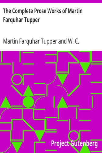 The Complete Prose Works of Martin Farquhar Tupper cover