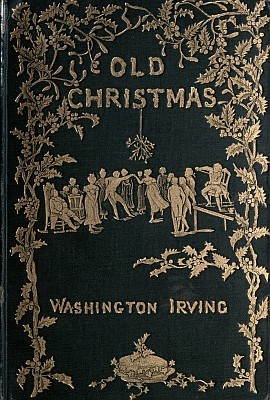 Old Christmas: from the Sketch Book of Washington Irving cover
