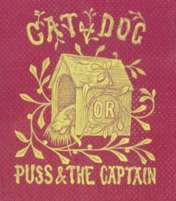 Cat and Dog; Or, Memoirs of Puss and the Captain cover