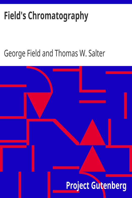 Field's Chromatography / or Treatise on Colours and Pigments as Used by Artists cover
