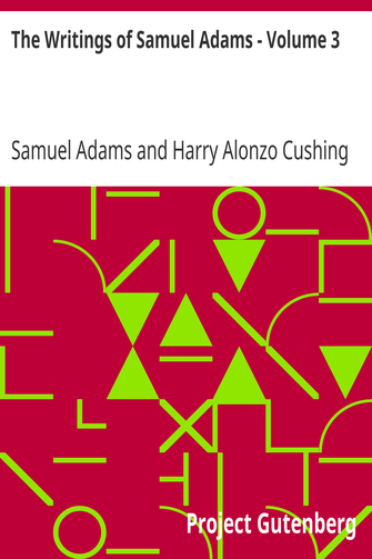 The Writings of Samuel Adams - Volume 3 cover