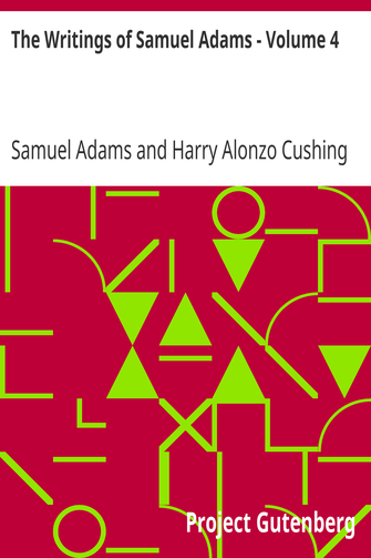 The Writings of Samuel Adams - Volume 4 cover