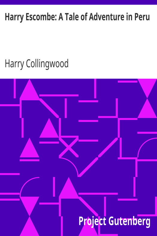 Harry Escombe: A Tale of Adventure in Peru cover