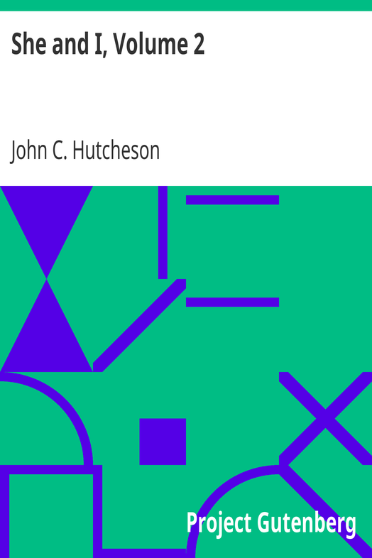 She and I, Volume 2 / A Love Story. A Life History. cover