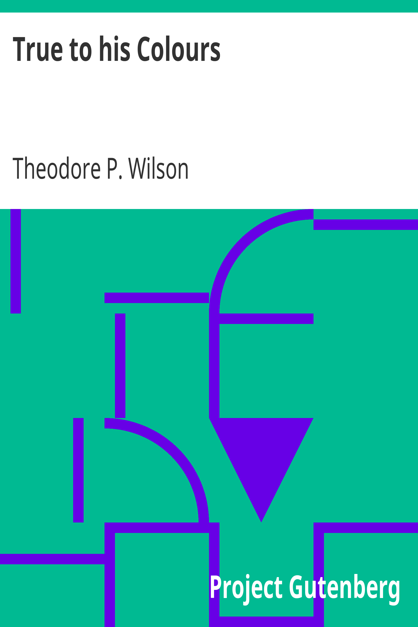 True to his Colours / The Life that Wears Best cover