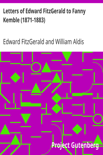 Letters of Edward FitzGerald to Fanny Kemble (1871-1883) cover