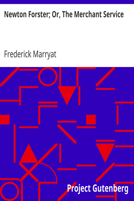 Newton Forster; Or, The Merchant Service cover