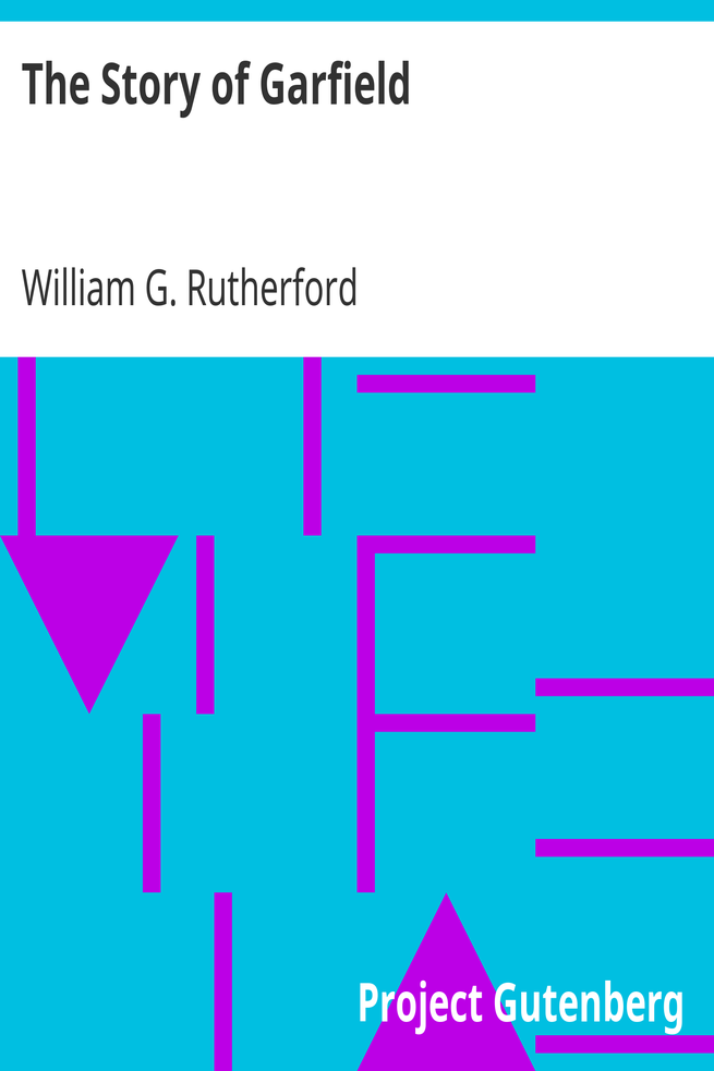 The Story of Garfield / Farm-boy, Soldier, and President cover