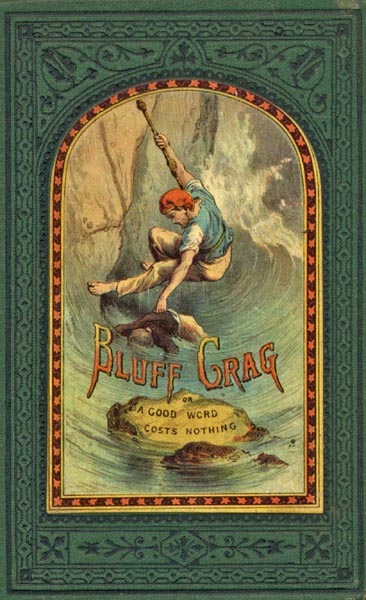 Bluff Crag; or, A Good Word Costs Nothing cover