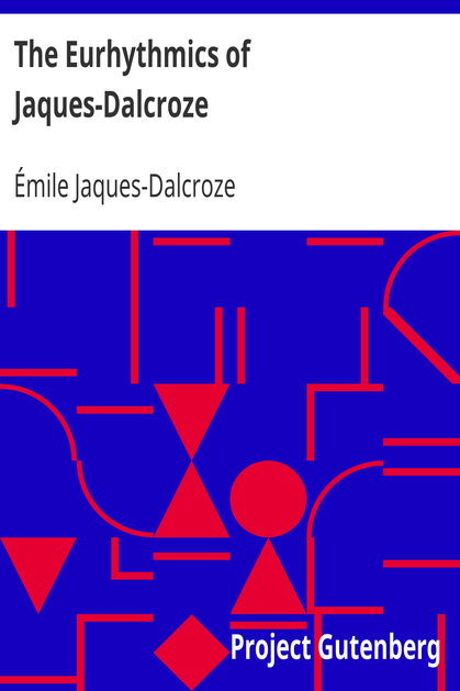 The Eurhythmics of Jaques-Dalcroze cover