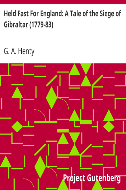 Held Fast For England: A Tale of the Siege of Gibraltar (1779-83) cover