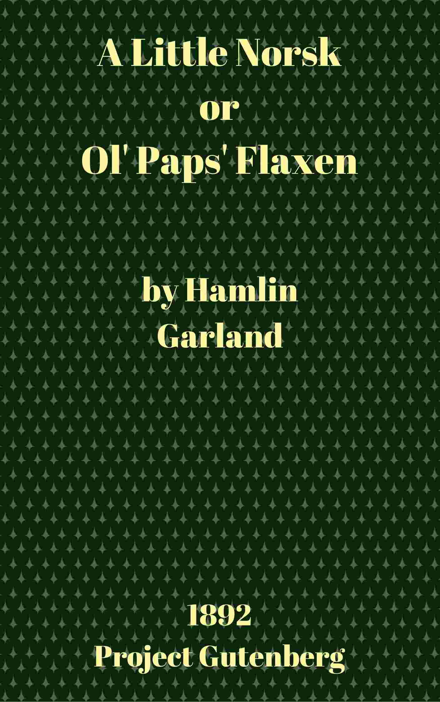 A Little Norsk; Or, Ol' Pap's Flaxen cover