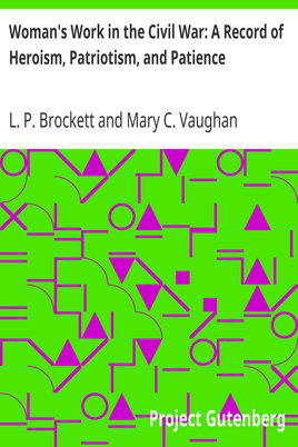 Woman's Work in the Civil War: A Record of Heroism, Patriotism, and Patience cover