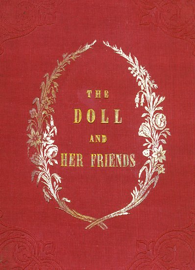 The Doll and Her Friends / or Memoirs of the Lady Seraphina cover