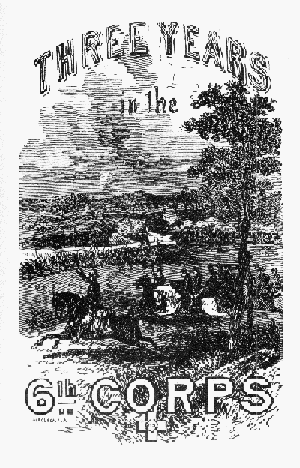 Three years in the Sixth Corps cover