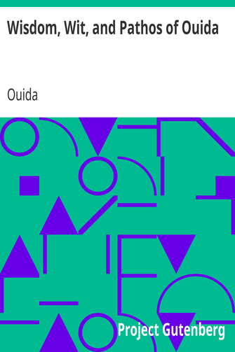 Wisdom, Wit, and Pathos of Ouida / Selected from the Works of Ouida cover