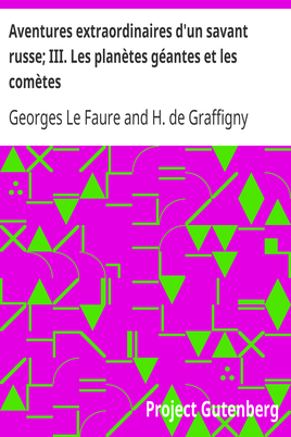 Aventures extraordinaires d'un savant russe; III. Les planètes géantes et les comètes cover
