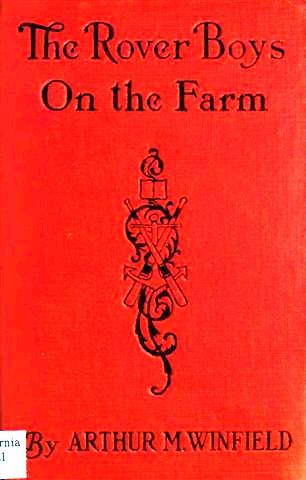 The Rover Boys on the Farm; or, Last Days at Putnam Hall cover