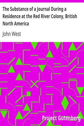 The Substance of a Journal During a Residence at the Red River Colony, British North America / and Frequent Excursions Among the North-West American / Indians, In the Years 1820, 1821, 1822, 1823. cover