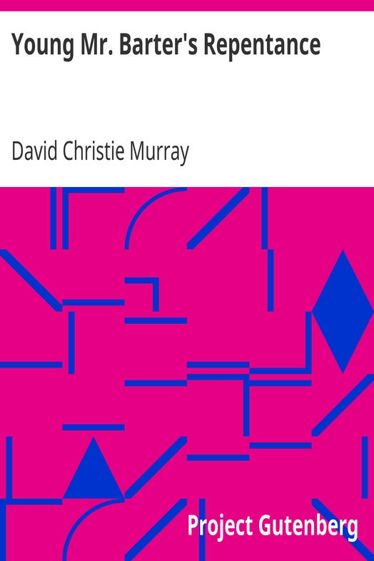 Young Mr. Barter's Repentance / From "Schwartz" by David Christie Murray cover