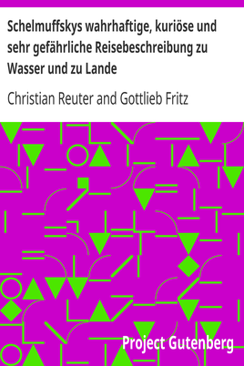 Schelmuffskys wahrhaftige, kuriöse und sehr gefährliche Reisebeschreibung zu Wasser und zu Lande cover