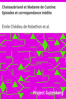 Chateaubriand et Madame de Custine: Episodes et correspondance inédite cover