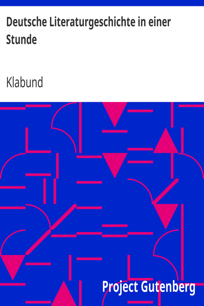 Deutsche Literaturgeschichte in einer Stunde / Von den ältesten Zeiten bis zur Gegenwart cover