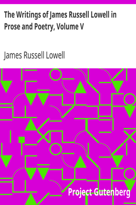 The Writings of James Russell Lowell in Prose and Poetry, Volume V / Political Essays cover
