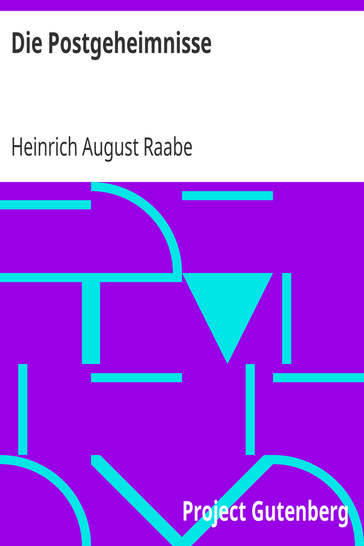Die Postgeheimnisse / oder die hauptsächlichsten Regeln welche man beim Reisen und bei Versendungen mit der Post beobachten muß um Verdruß und Verlust zu vermeiden cover