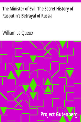The Minister of Evil: The Secret History of Rasputin's Betrayal of Russia cover