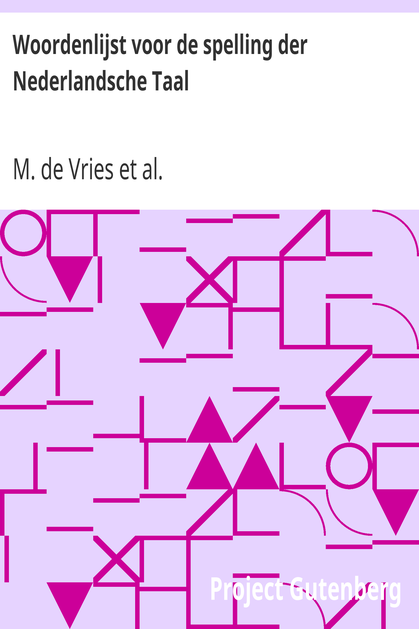 Woordenlijst voor de spelling der Nederlandsche Taal / Met aanwijzing van de geslachten der naamwoorden en de vervoeging der werkwoorden cover