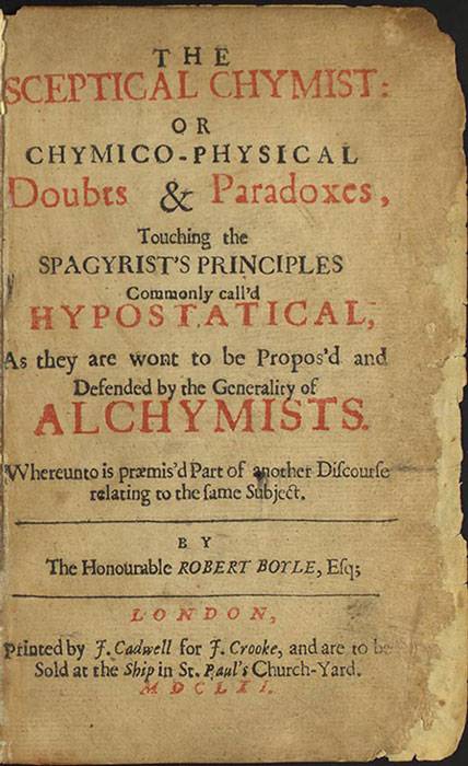 The Sceptical Chymist / or Chymico-Physical Doubts & Paradoxes, Touching the Spagyrist's Principles Commonly call'd Hypostatical; As they are wont to be Propos'd and Defended by the Generality of Alchymists. Whereunto is præmis'd Part of another Discourse relating to the same Subject. cover