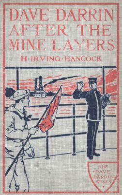 Dave Darrin After the Mine Layers; Or, Hitting the Enemy a Hard Naval Blow cover