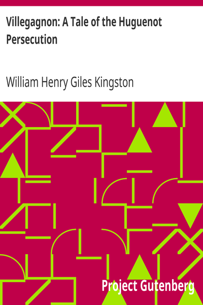 Villegagnon: A Tale of the Huguenot Persecution cover