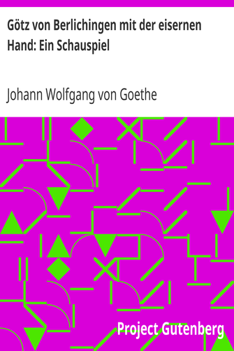 Götz von Berlichingen mit der eisernen Hand: Ein Schauspiel cover